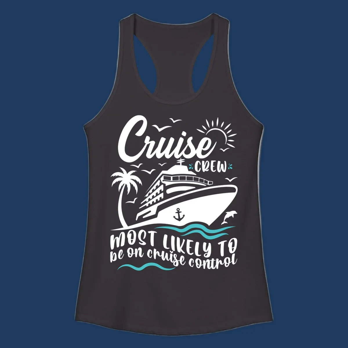 Cruise crew control design with ship, palm tree, sun, waves, and playful text about being on cruise control