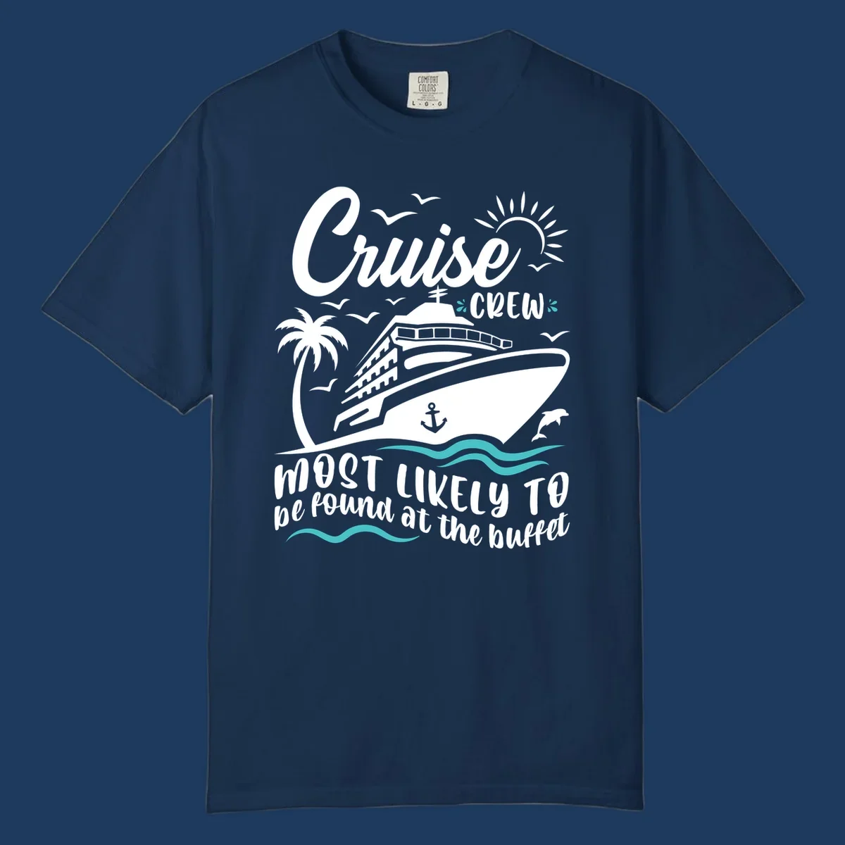Cruise ship with palm tree, dolphins, and seagulls with 'Cruise Crew most likely to be found at the buffet' text