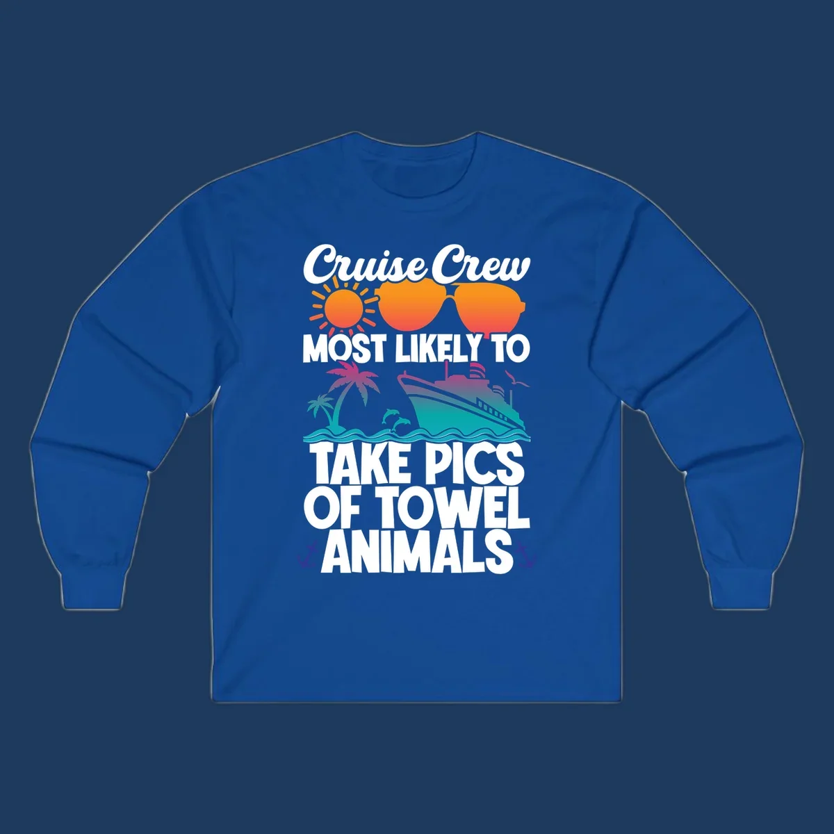 Colorful cruise-themed design with sun, sunglasses, palm tree, and ship saying Cruise Crew Most Likely To Take Pics Of Towel Animals
