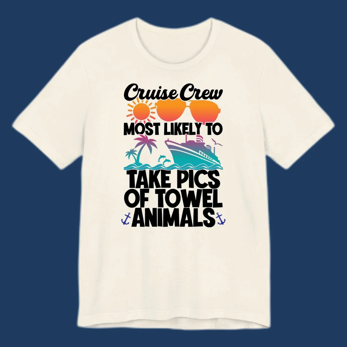 Colorful cruise-themed design with sun, sunglasses, palm tree, and ship saying Cruise Crew Most Likely To Take Pics Of Towel Animals