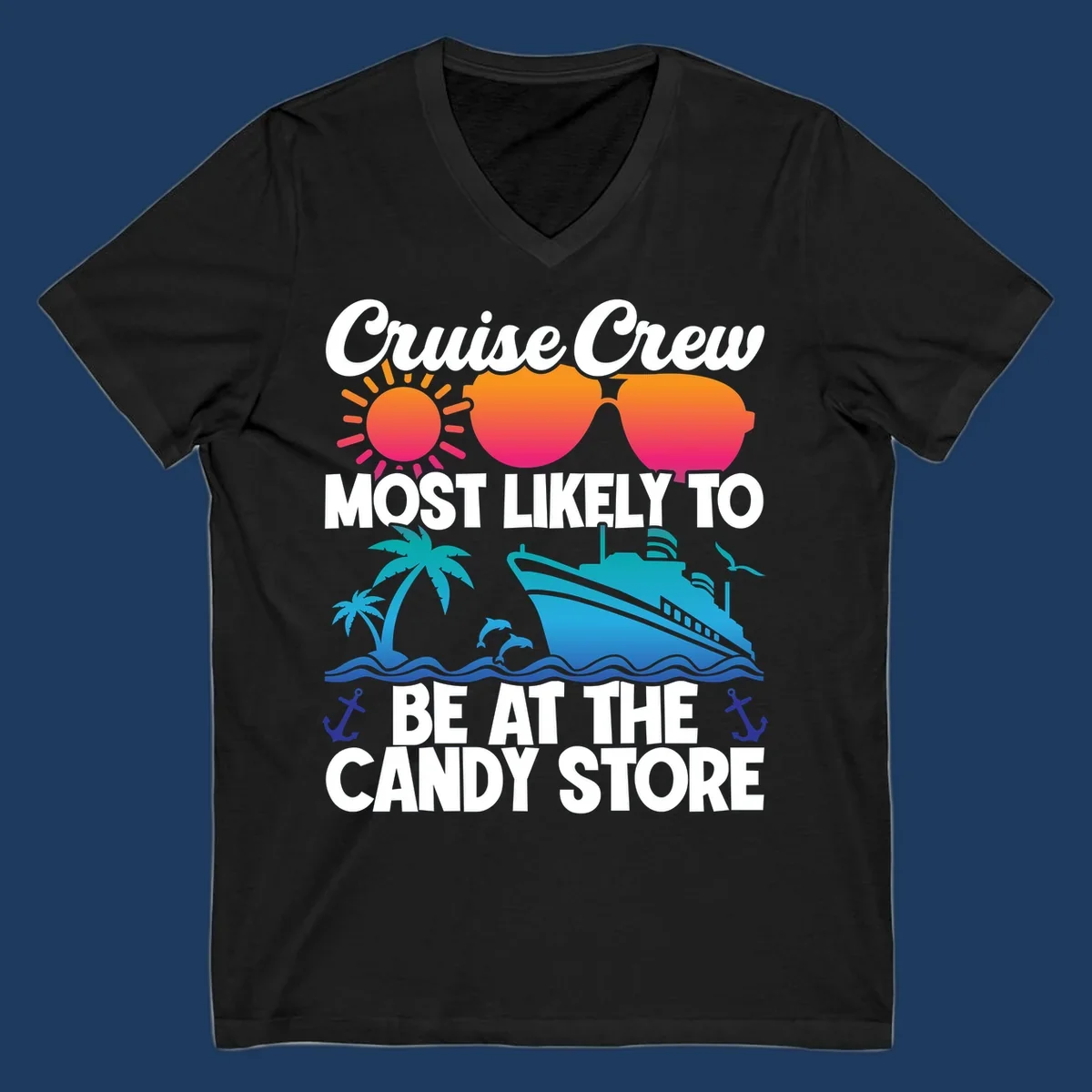 Colorful cruise-themed design with sun, ship, palm tree and anchors surrounding text reading 'Cruise Crew Most Likely To Be At The Candy Store'