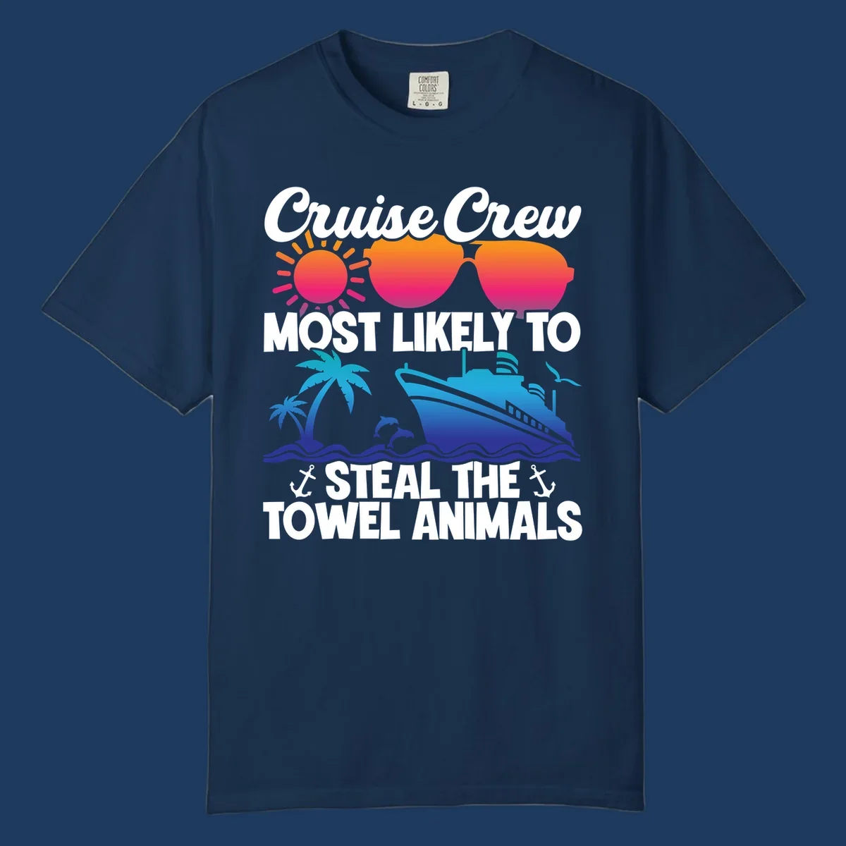Colorful cruise design with sunglasses, sun, palm trees, dolphins, and ship with text 'Cruise Crew Most Likely to Steal the Towel Animals'