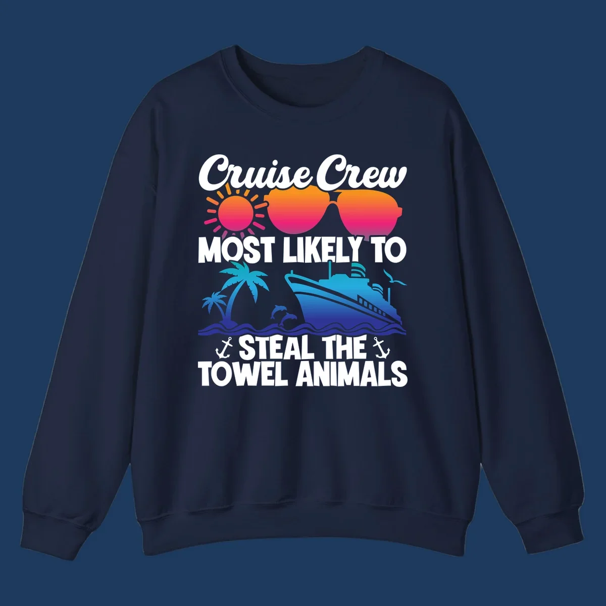 Colorful cruise design with sunglasses, sun, palm trees, dolphins, and ship with text 'Cruise Crew Most Likely to Steal the Towel Animals'