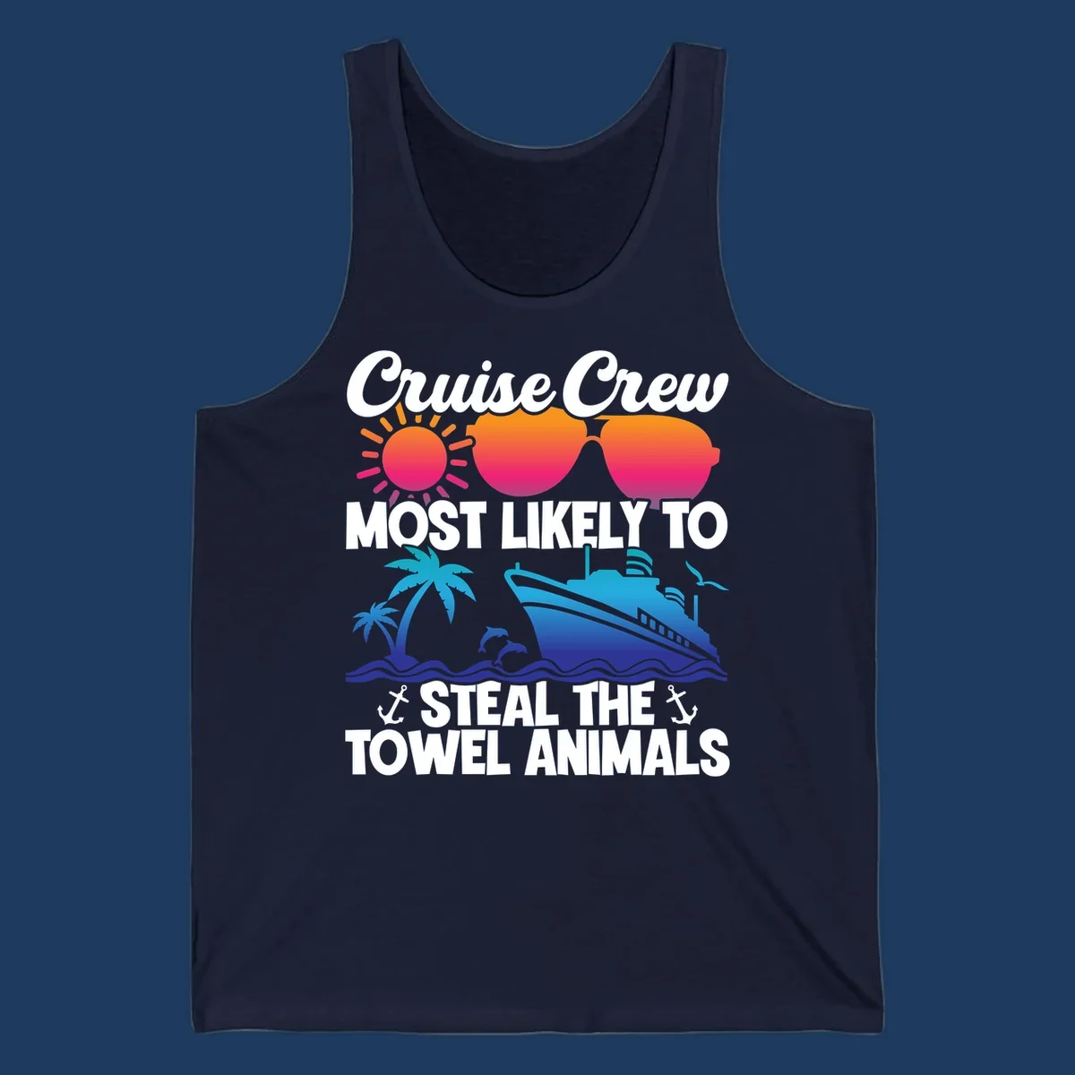 Colorful cruise design with sunglasses, sun, palm trees, dolphins, and ship with text 'Cruise Crew Most Likely to Steal the Towel Animals'