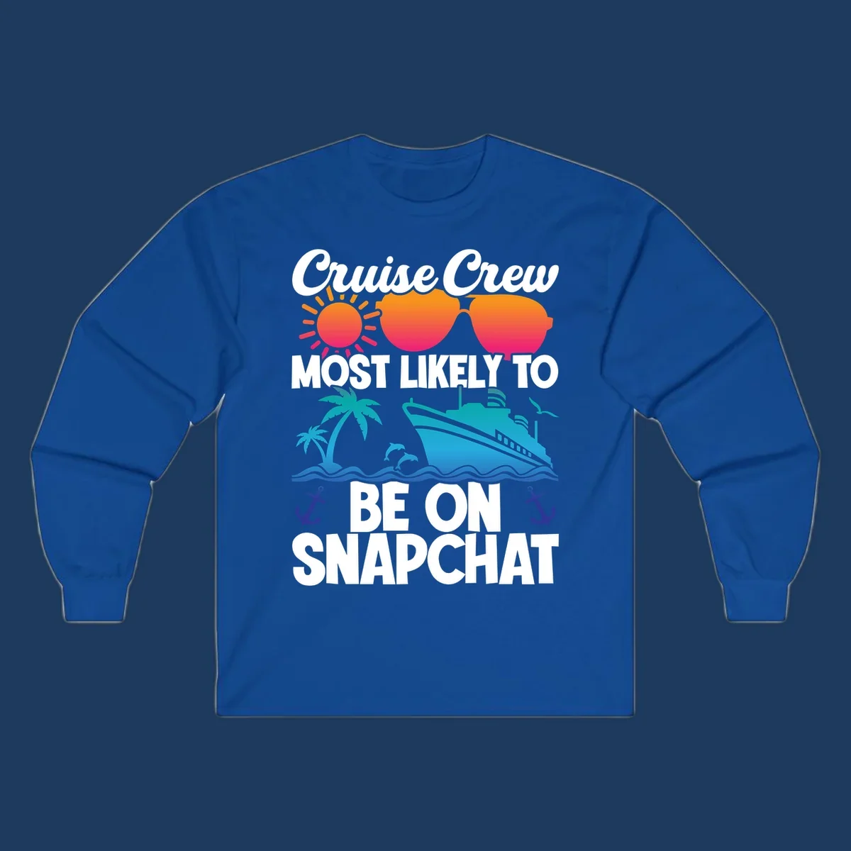 Cruise crew most likely to snapchat design with sun, sunglasses, ship, palm tree, dolphins, waves and anchors