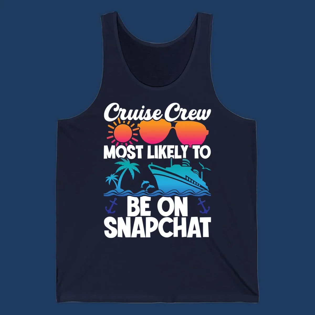 Cruise crew most likely to snapchat design with sun, sunglasses, ship, palm tree, dolphins, waves and anchors