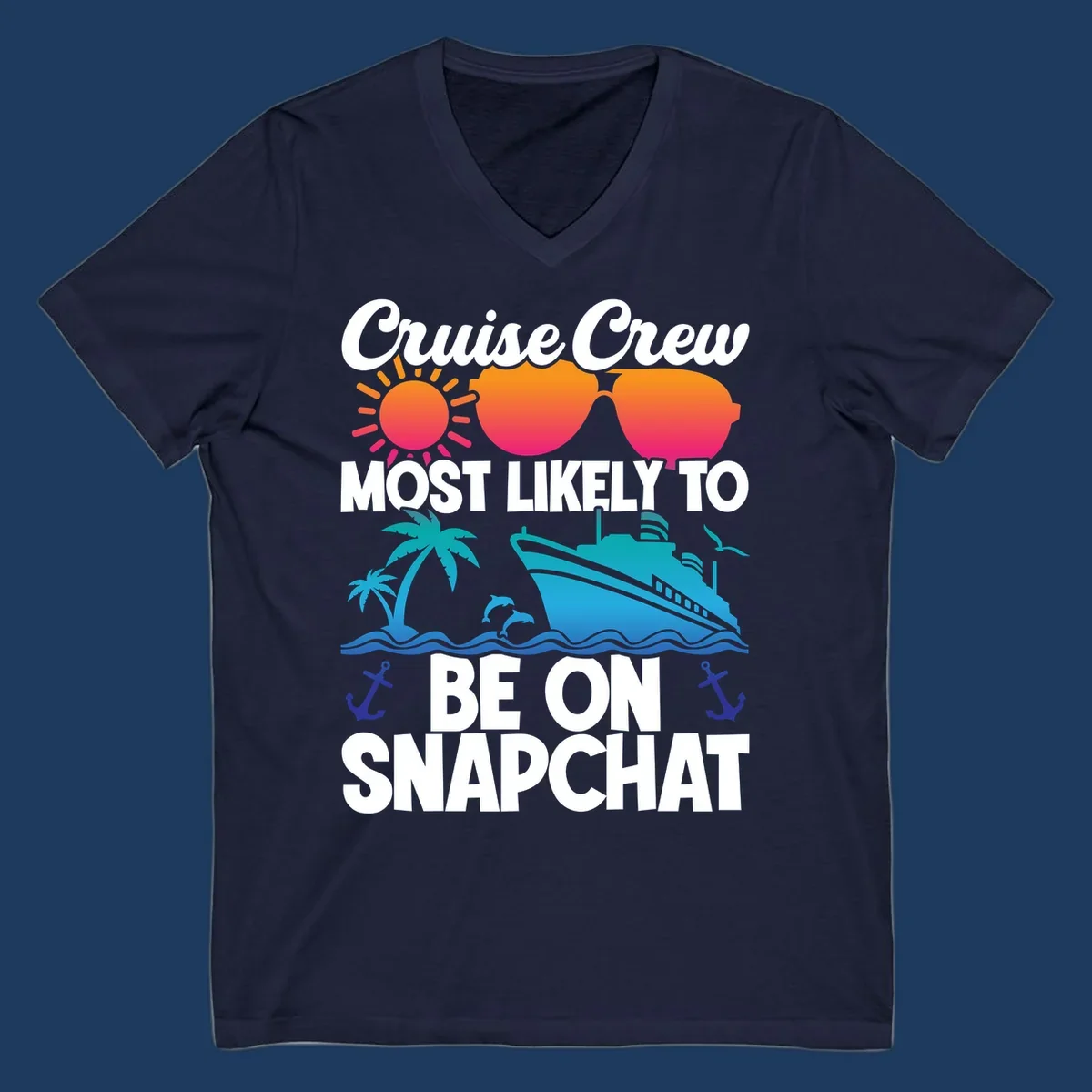 Cruise crew most likely to snapchat design with sun, sunglasses, ship, palm tree, dolphins, waves and anchors