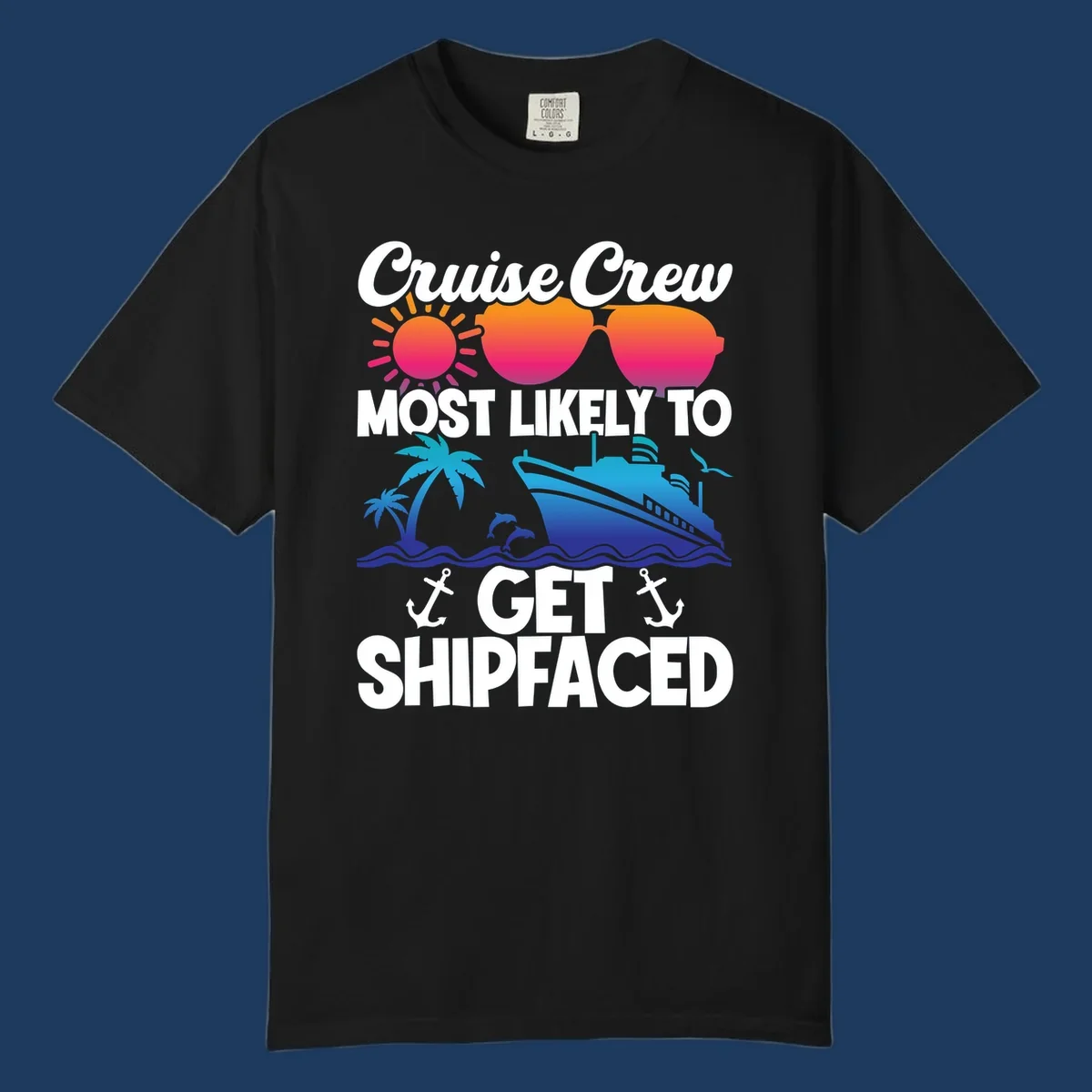 Colorful cruise-themed design with sun, heart sunglasses, palm tree, ship, and dolphins with text 'Cruise Crew Most Likely To Get Shipfaced'