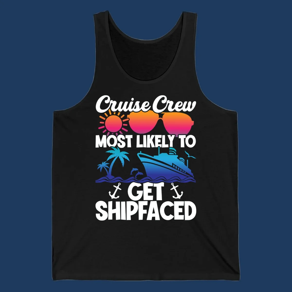 Colorful cruise-themed design with sun, heart sunglasses, palm tree, ship, and dolphins with text 'Cruise Crew Most Likely To Get Shipfaced'