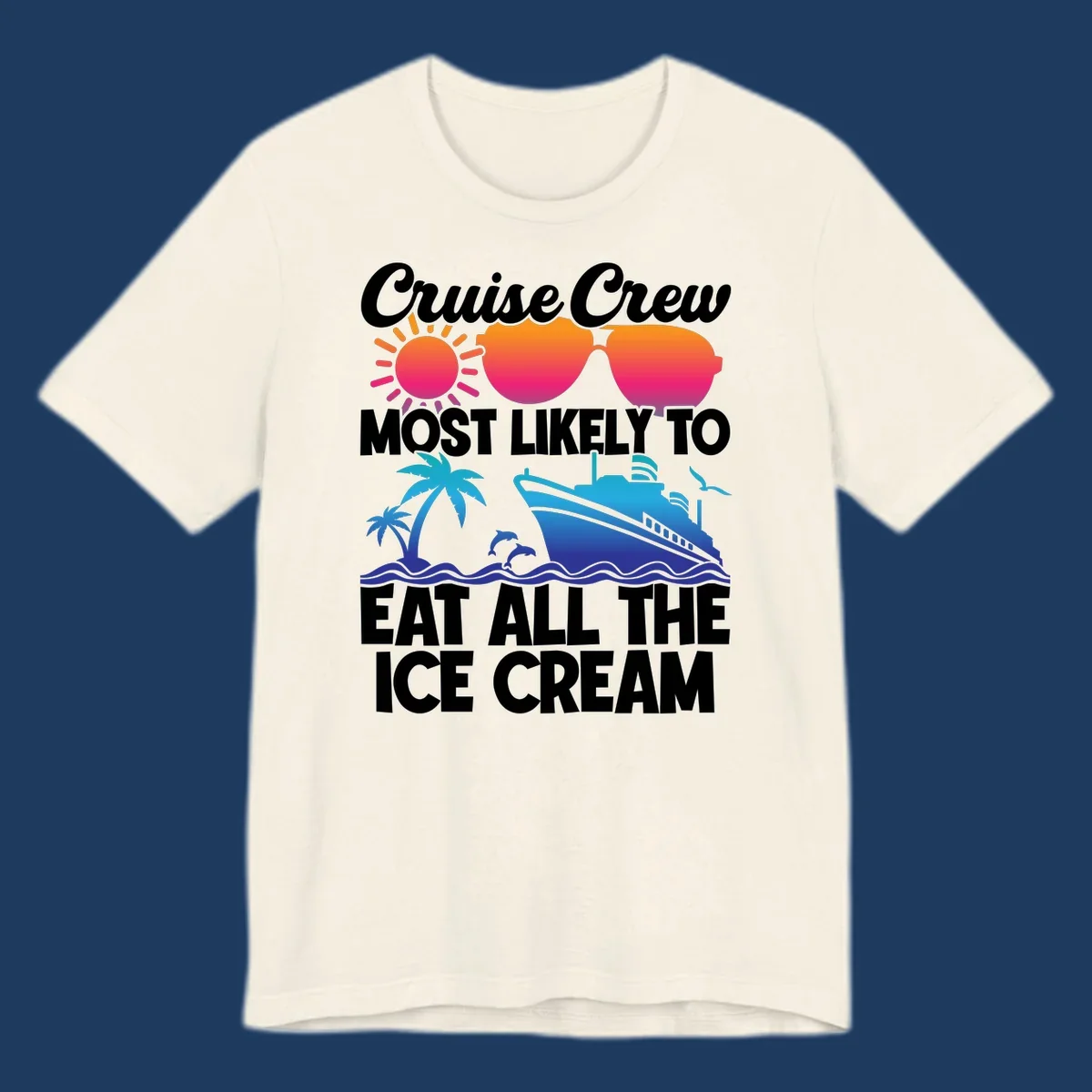 Tropical cruise design with sunglasses, sun, palm trees, ocean waves, dolphin and ship - text reads 'Cruise Crew Most Likely To Eat All The Ice Cream'