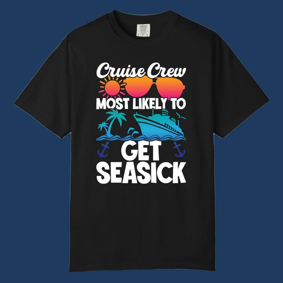 Colorful cruise-themed design with sunglasses, sun, ship, and palm trees with text reading 'Cruise Crew Most Likely To Get Seasick'