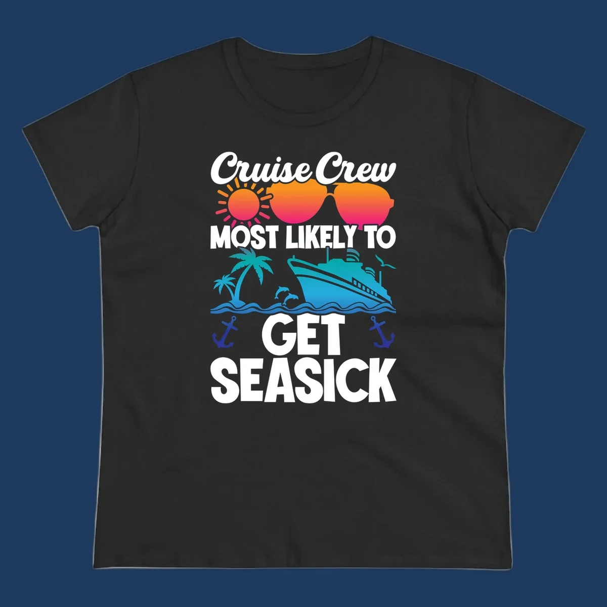 Colorful cruise-themed design with sunglasses, sun, ship, and palm trees with text reading 'Cruise Crew Most Likely To Get Seasick'