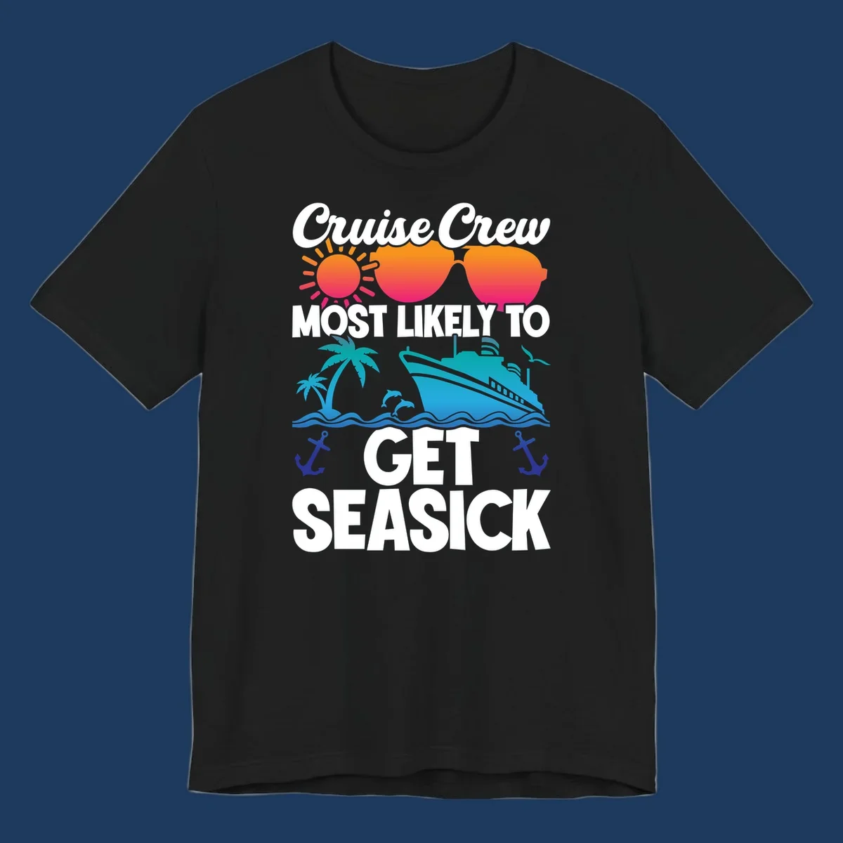 Colorful cruise-themed design with sunglasses, sun, ship, and palm trees with text reading 'Cruise Crew Most Likely To Get Seasick'