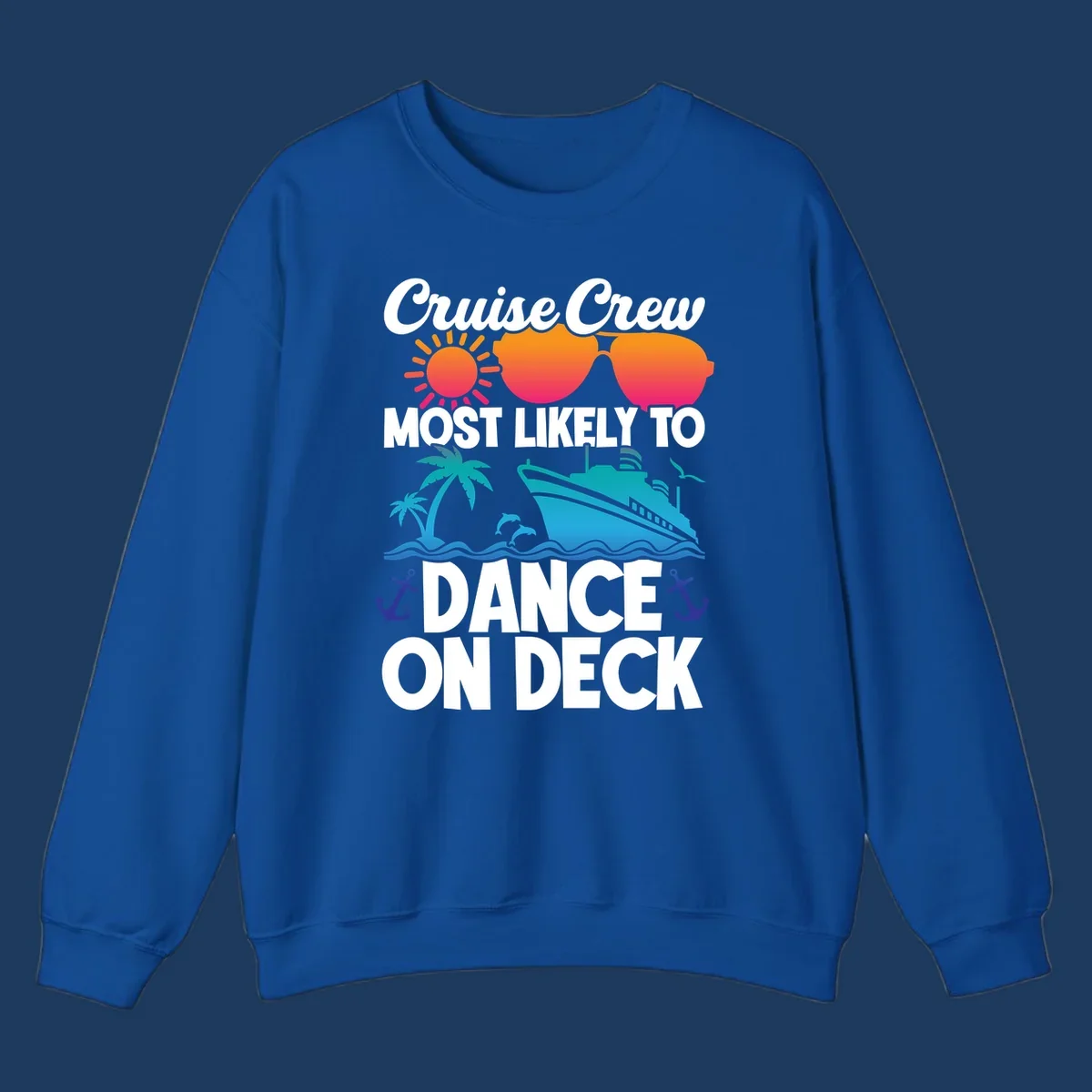 Colorful cruise design with sun, sunglasses, ship, and palm trees with text reading 'Cruise Crew Most Likely To Dance On Deck'