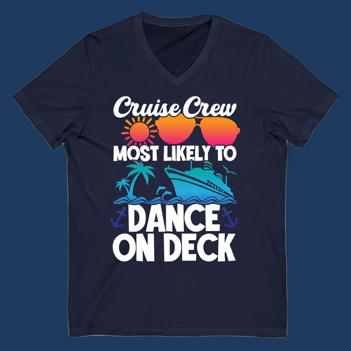 Colorful cruise design with sun, sunglasses, ship, and palm trees with text reading 'Cruise Crew Most Likely To Dance On Deck'