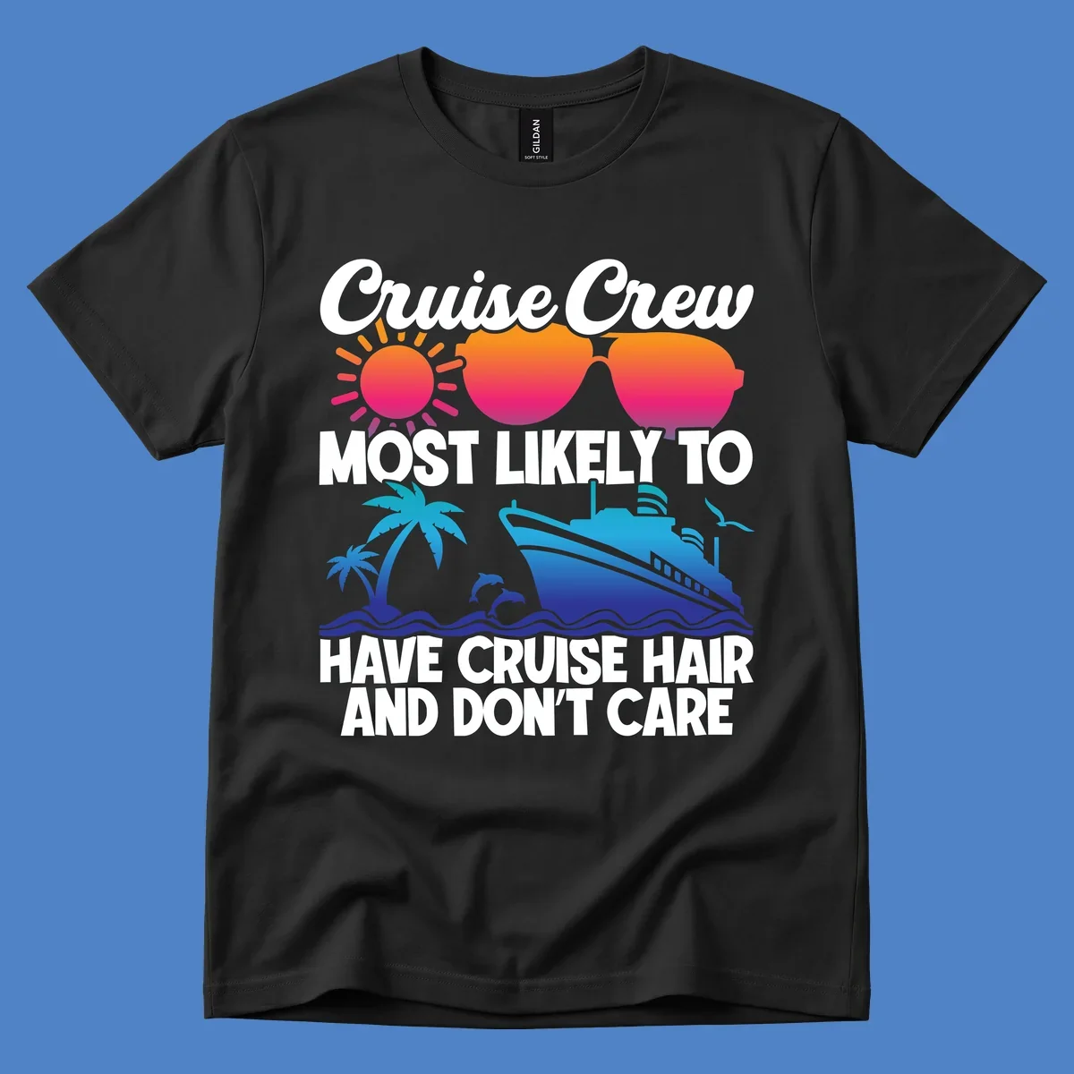 Cruise hair don't care design with sun, sunglasses, palm tree, dolphins, cruise ship, and bold text celebrating the cruise crew lifestyle