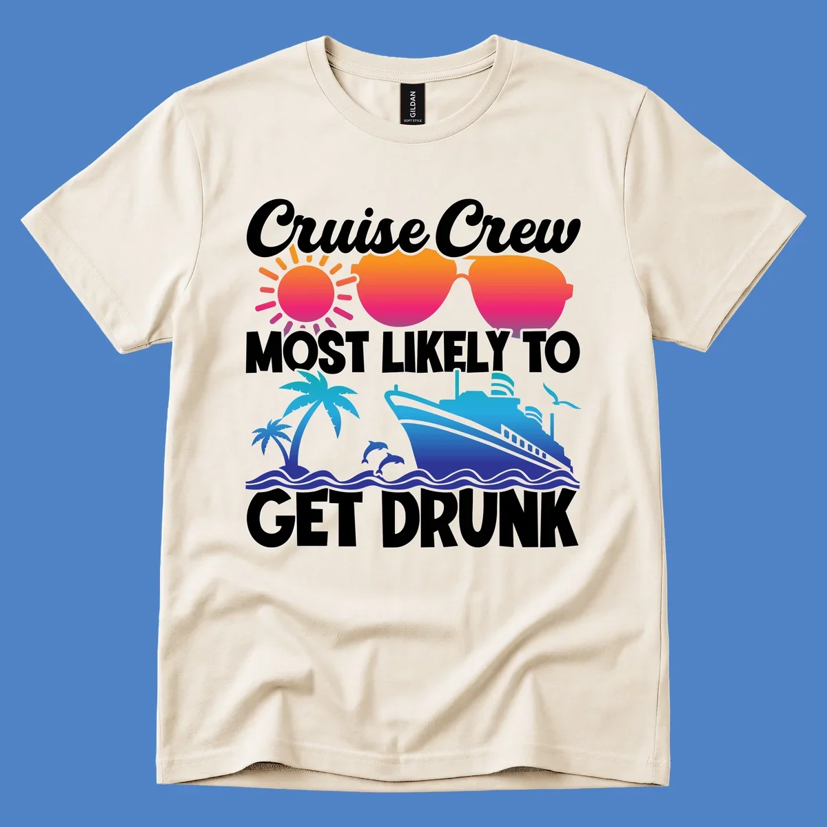 Colorful cruise-themed design with sun, sunglasses, palm trees, dolphins, and ship with text reading Cruise Crew Most Likely To Get Drunk