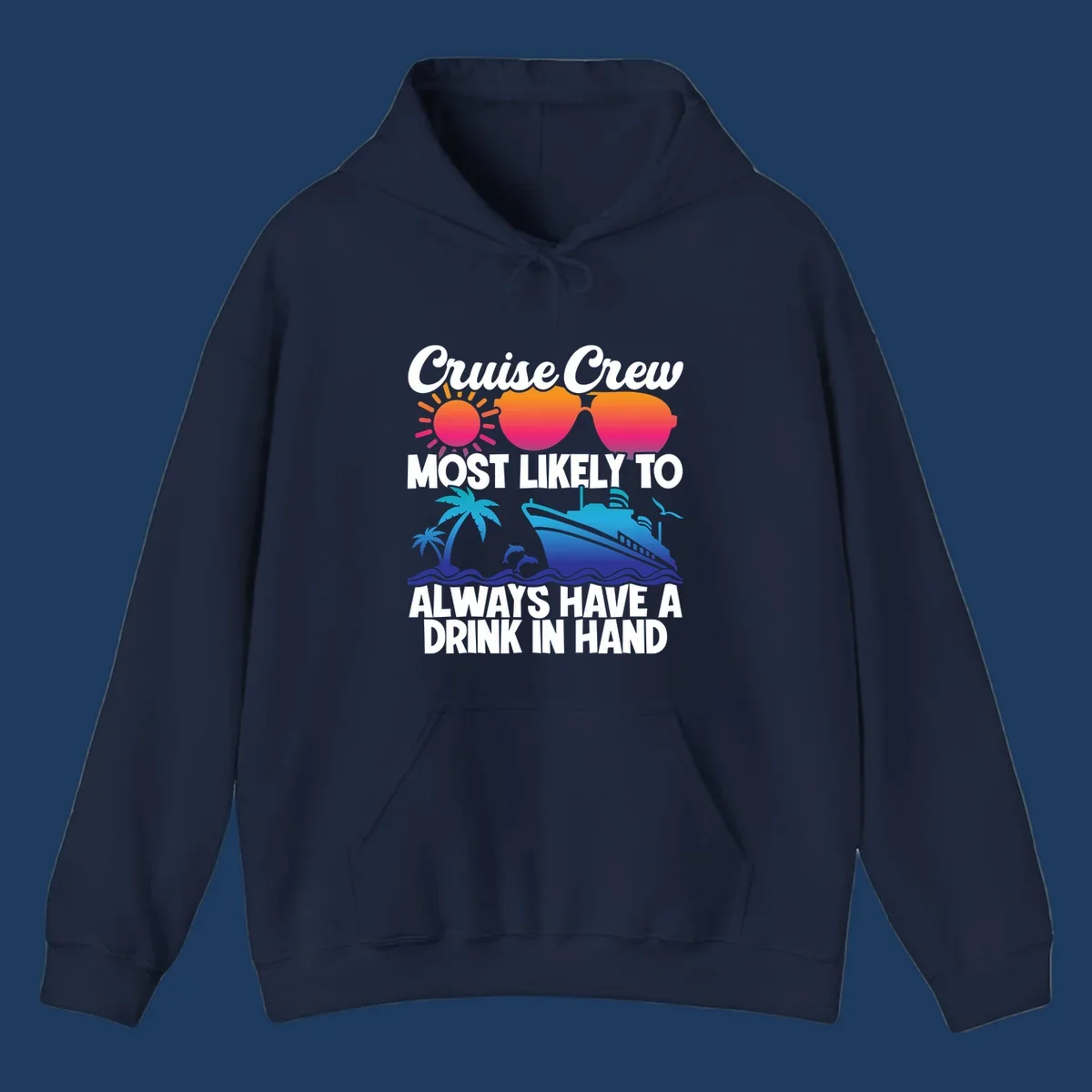 Colorful cruise-themed design with sun, sunglasses, palm tree, dolphin, ship, and waves featuring text 'Cruise Crew Most Likely To Always Have A Drink In Hand'