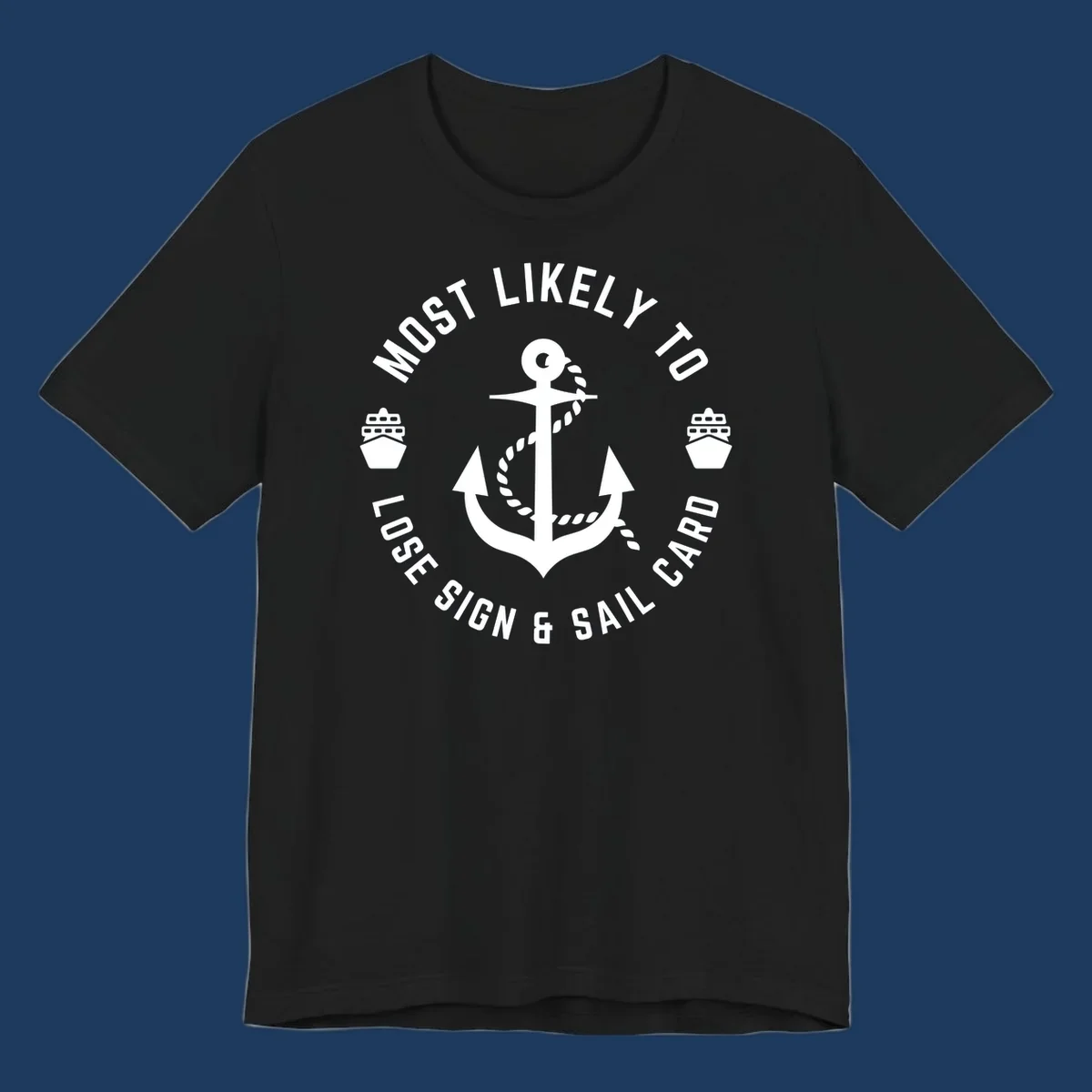 White anchor with rope and two cruise ships in circular badge design with text 'Most Likely To Lose Sign & Sail Card' on gray background