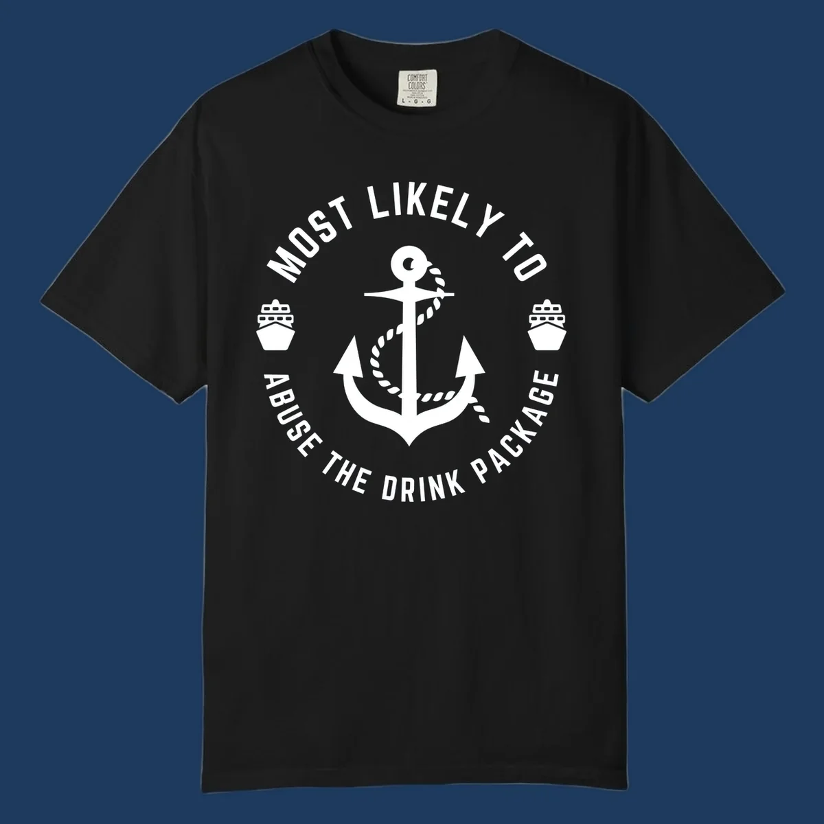 Nautical badge with anchor, rope, and ships showing 'Most Likely To Abuse The Drink Package' text in circular format