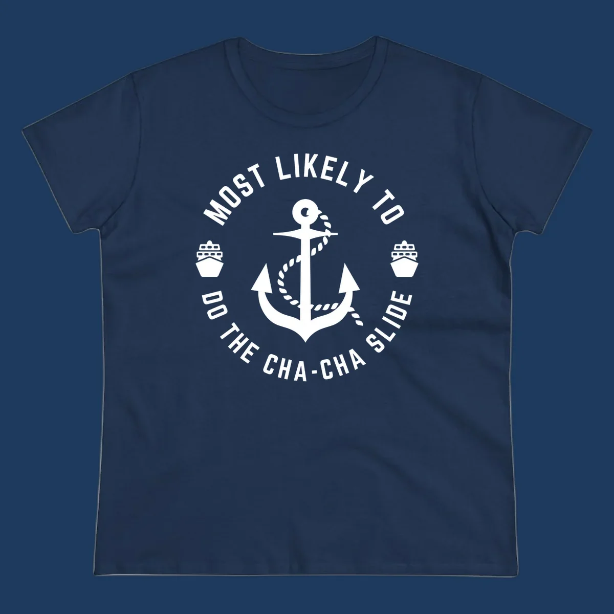 Nautical anchor badge with 'Most Likely To Do The Cha-Cha Slide' text and ship icons, white on gray background