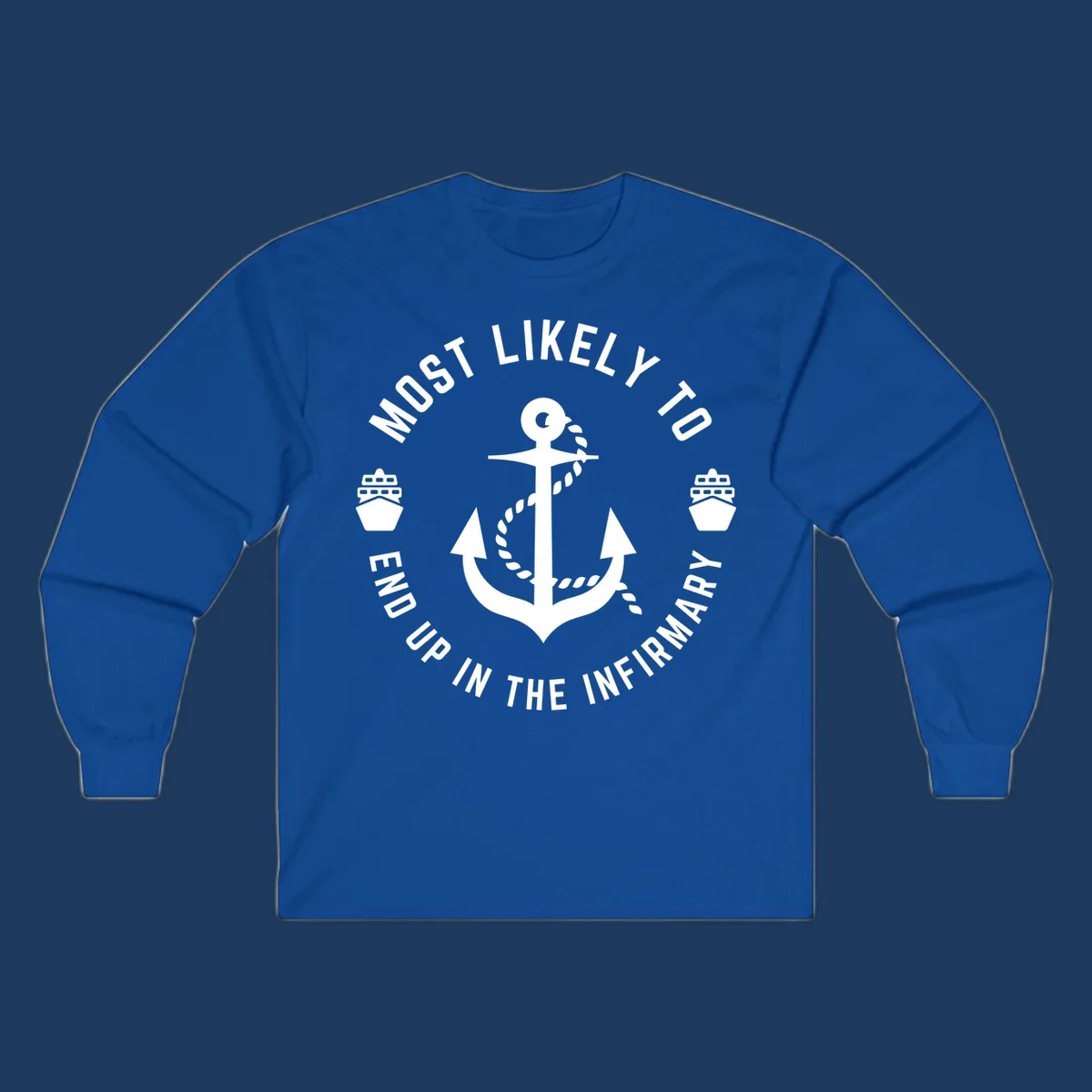 Nautical badge design with anchor and ships featuring text 'Most Likely To End Up In The Infirmary' for cruise humor shirt