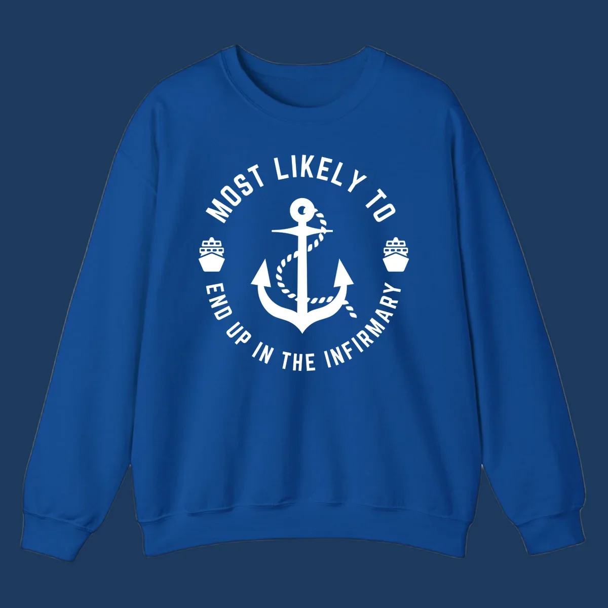 Nautical badge design with anchor and ships featuring text 'Most Likely To End Up In The Infirmary' for cruise humor shirt