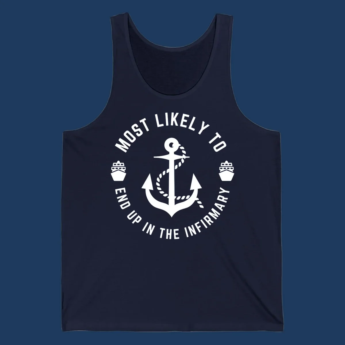 Nautical badge design with anchor and ships featuring text 'Most Likely To End Up In The Infirmary' for cruise humor shirt