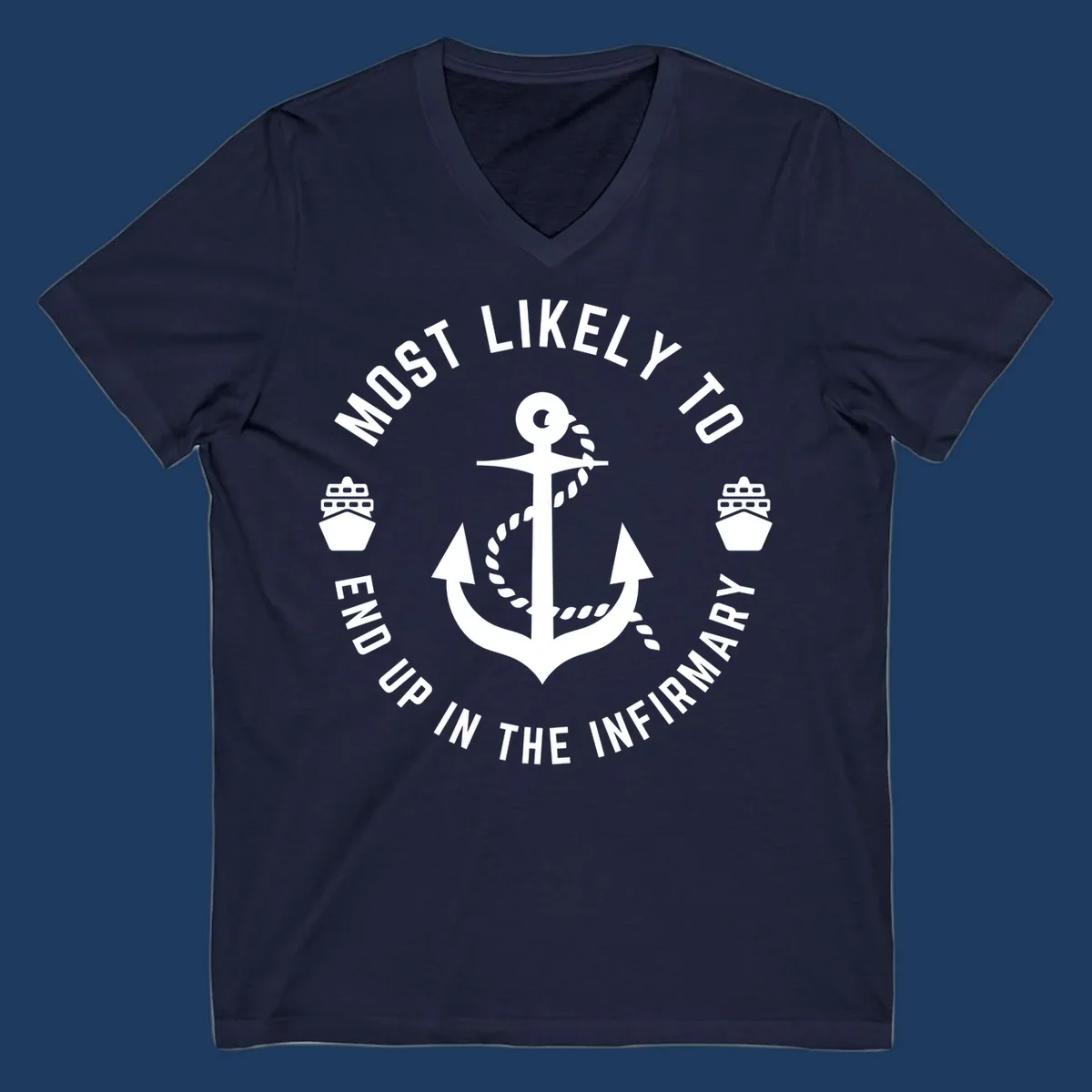 Nautical badge design with anchor and ships featuring text 'Most Likely To End Up In The Infirmary' for cruise humor shirt