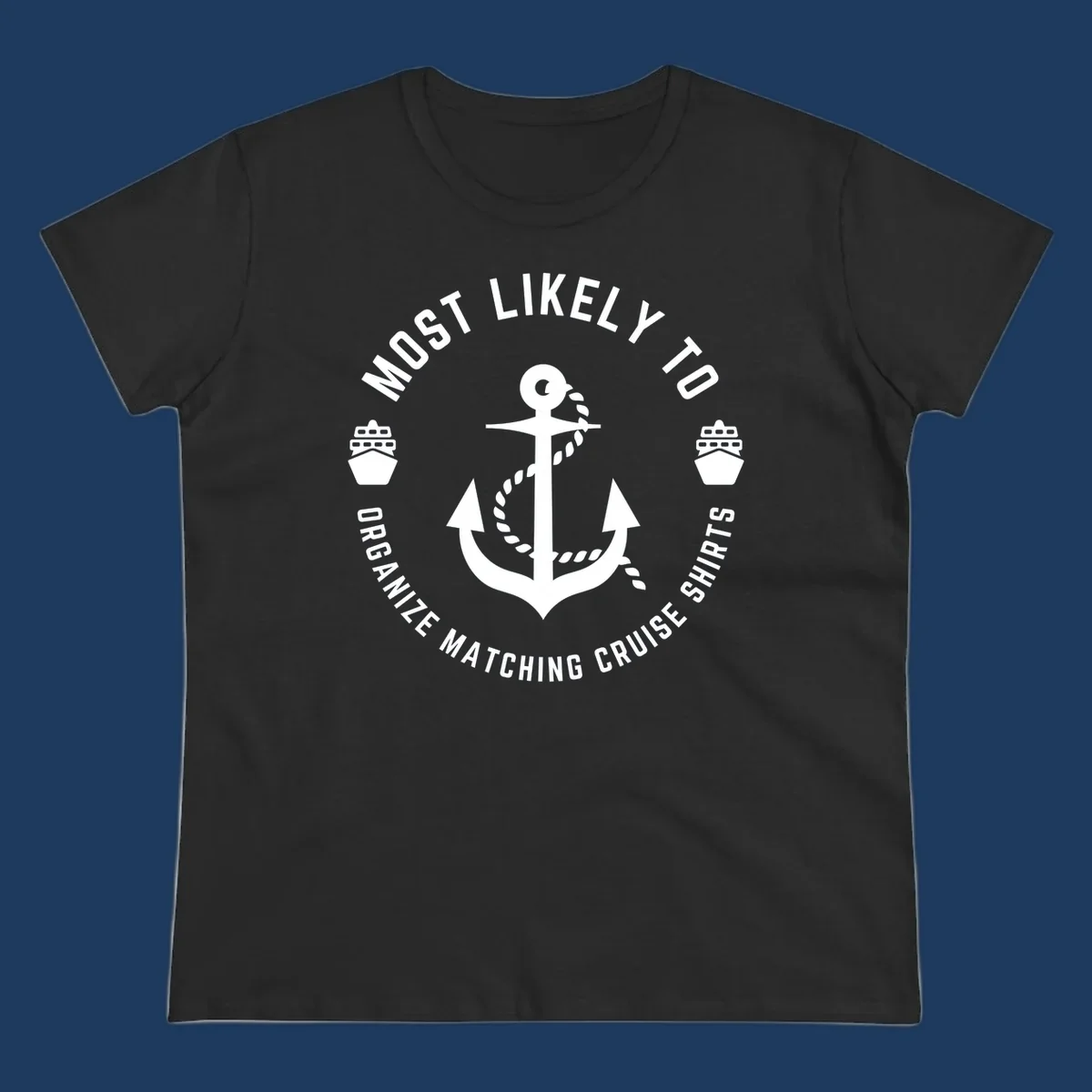 Nautical badge with anchor, rope, and cruise ships featuring 'Most Likely To Organize Matching Cruise Shirts' text