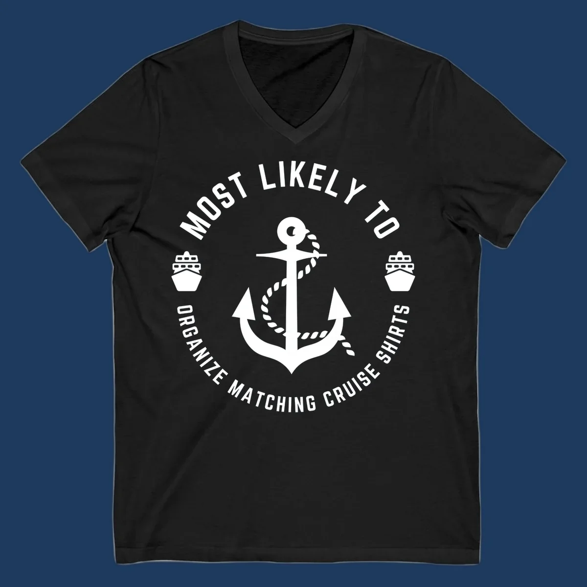 Nautical badge with anchor, rope, and cruise ships featuring 'Most Likely To Organize Matching Cruise Shirts' text
