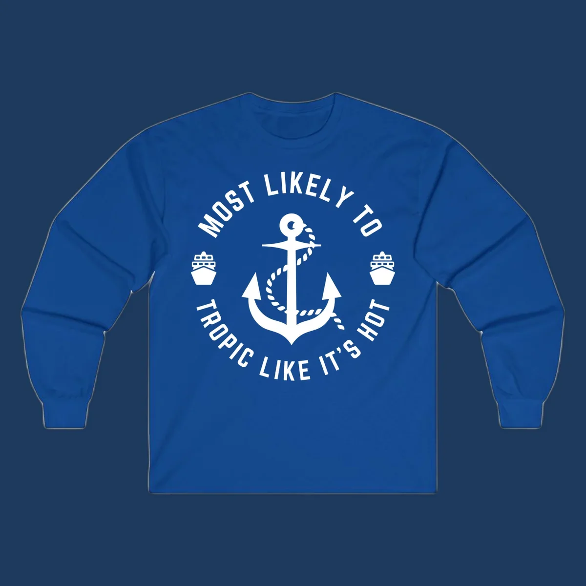 White anchor with rope on gray background, surrounded by circular text reading 'Most Likely To Tropical Like It's Hot' with cruise ship icons.