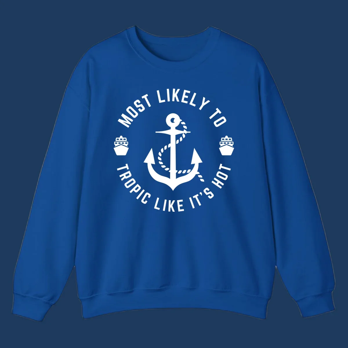 White anchor with rope on gray background, surrounded by circular text reading 'Most Likely To Tropical Like It's Hot' with cruise ship icons.