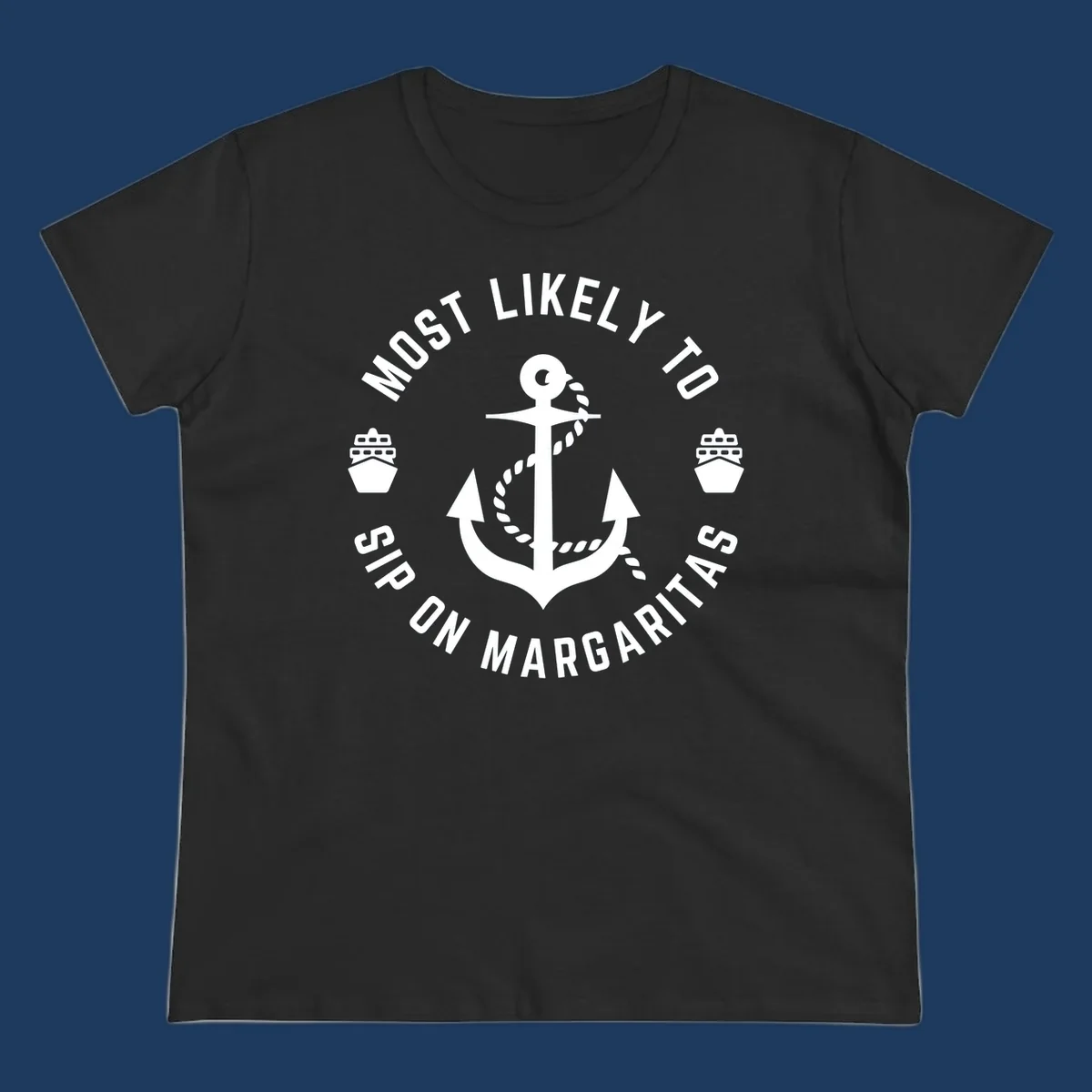 Circular nautical badge with anchor, rope, and cruise ships featuring text 'Most Likely To Ship On Margaritas' in white on gray background