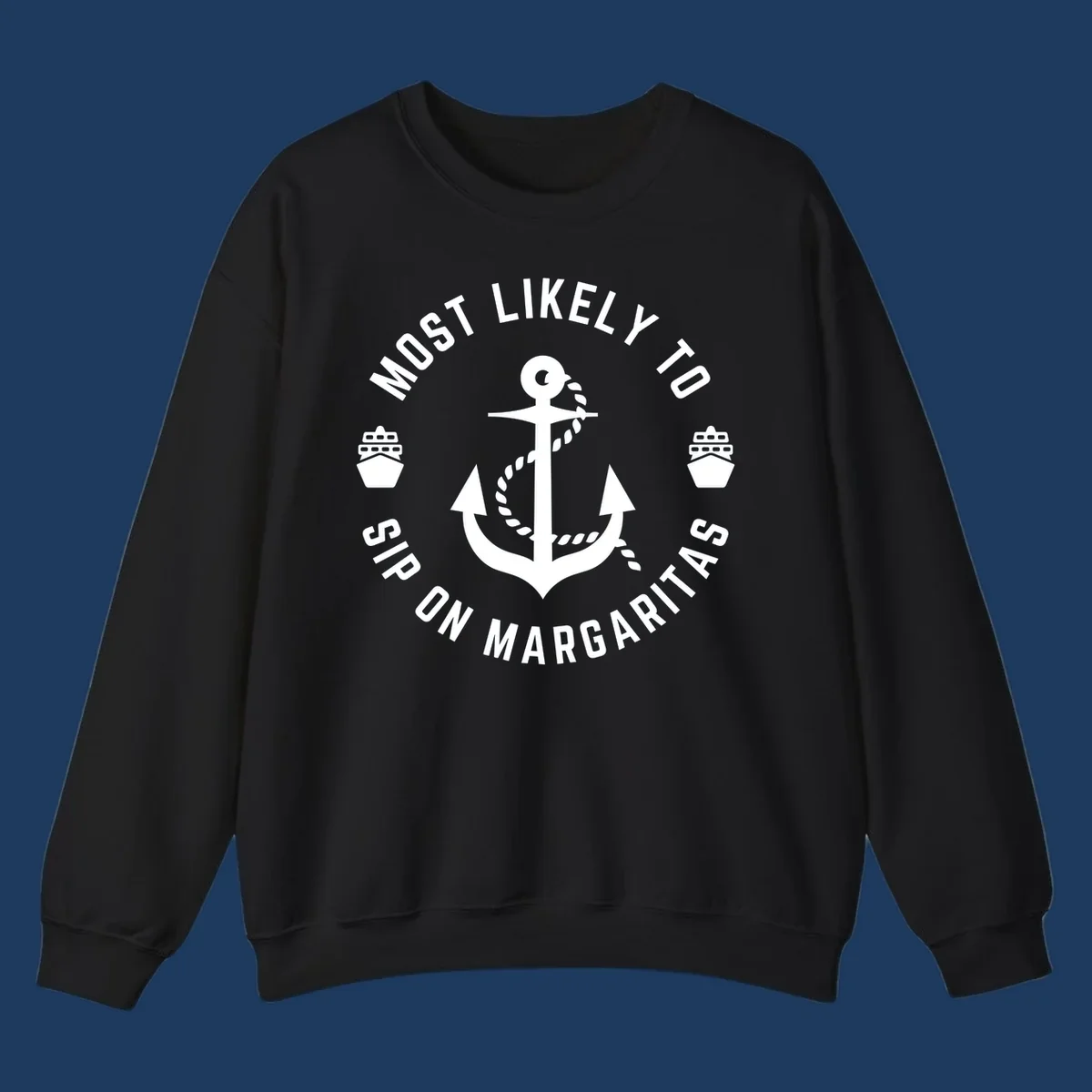 Circular nautical badge with anchor, rope, and cruise ships featuring text 'Most Likely To Ship On Margaritas' in white on gray background
