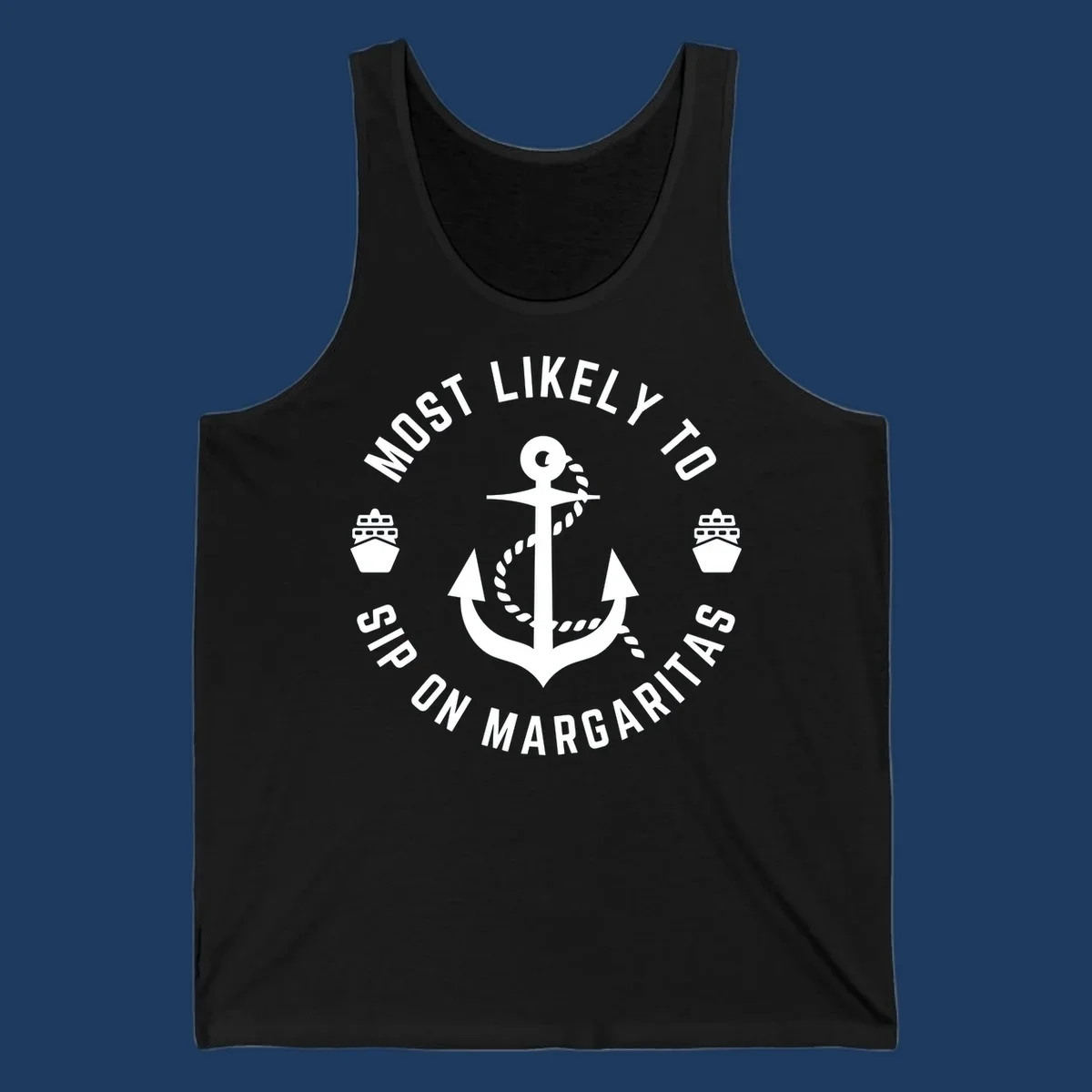 Circular nautical badge with anchor, rope, and cruise ships featuring text 'Most Likely To Ship On Margaritas' in white on gray background