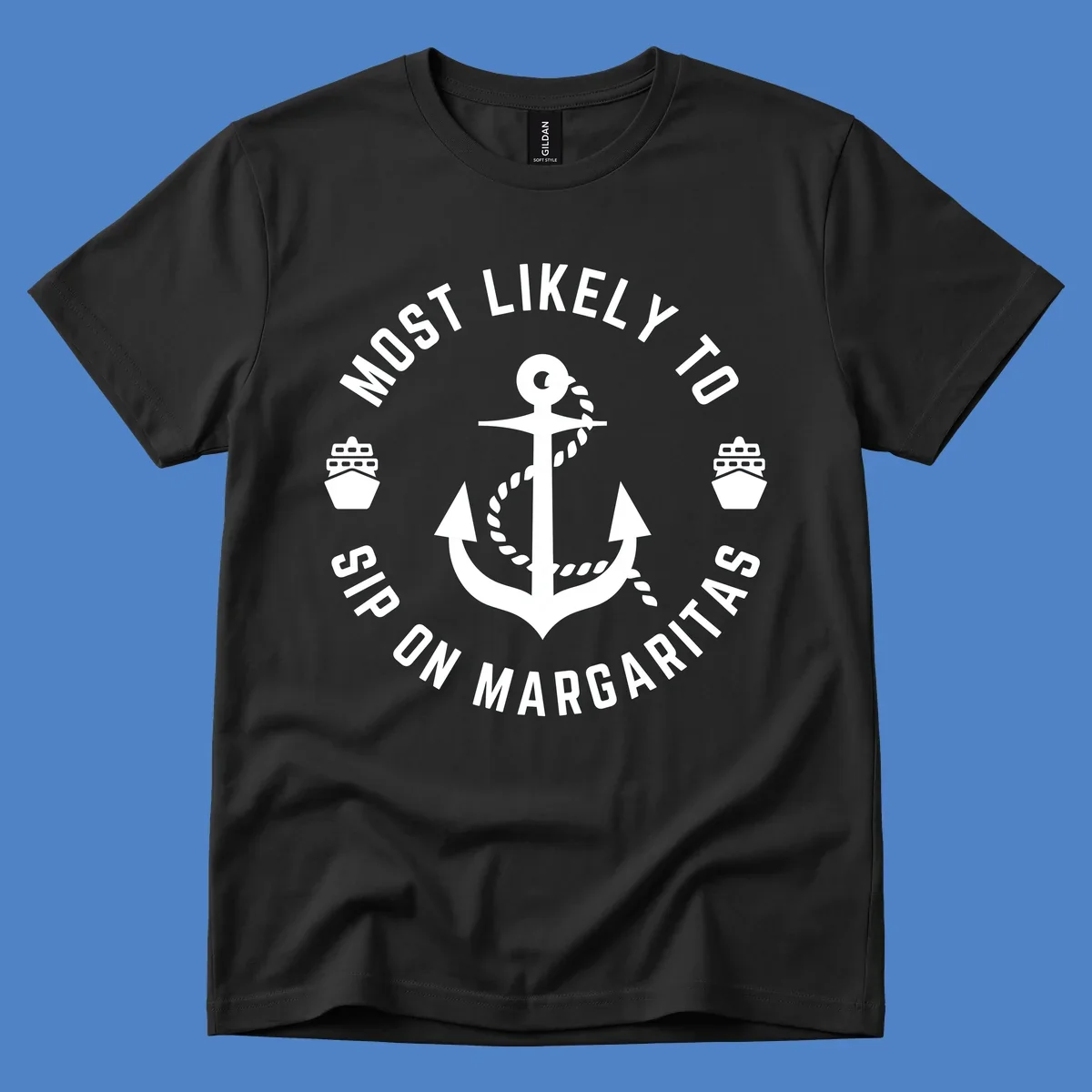 Circular nautical badge with anchor, rope, and cruise ships featuring text 'Most Likely To Ship On Margaritas' in white on gray background