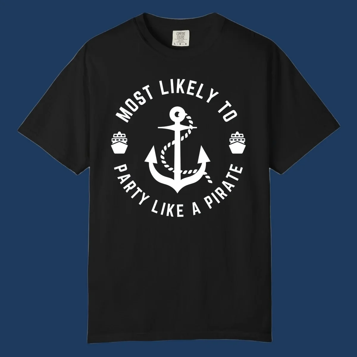 Circular badge design with anchor and rope, ship icons, text reading 'Most Likely To Party Like A Pirate' around the border