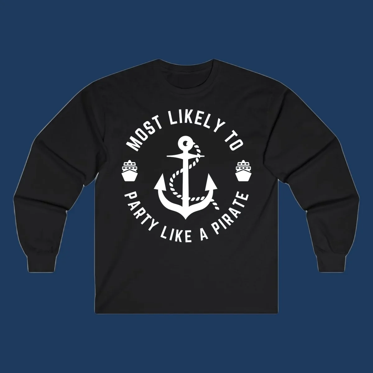 Circular badge design with anchor and rope, ship icons, text reading 'Most Likely To Party Like A Pirate' around the border