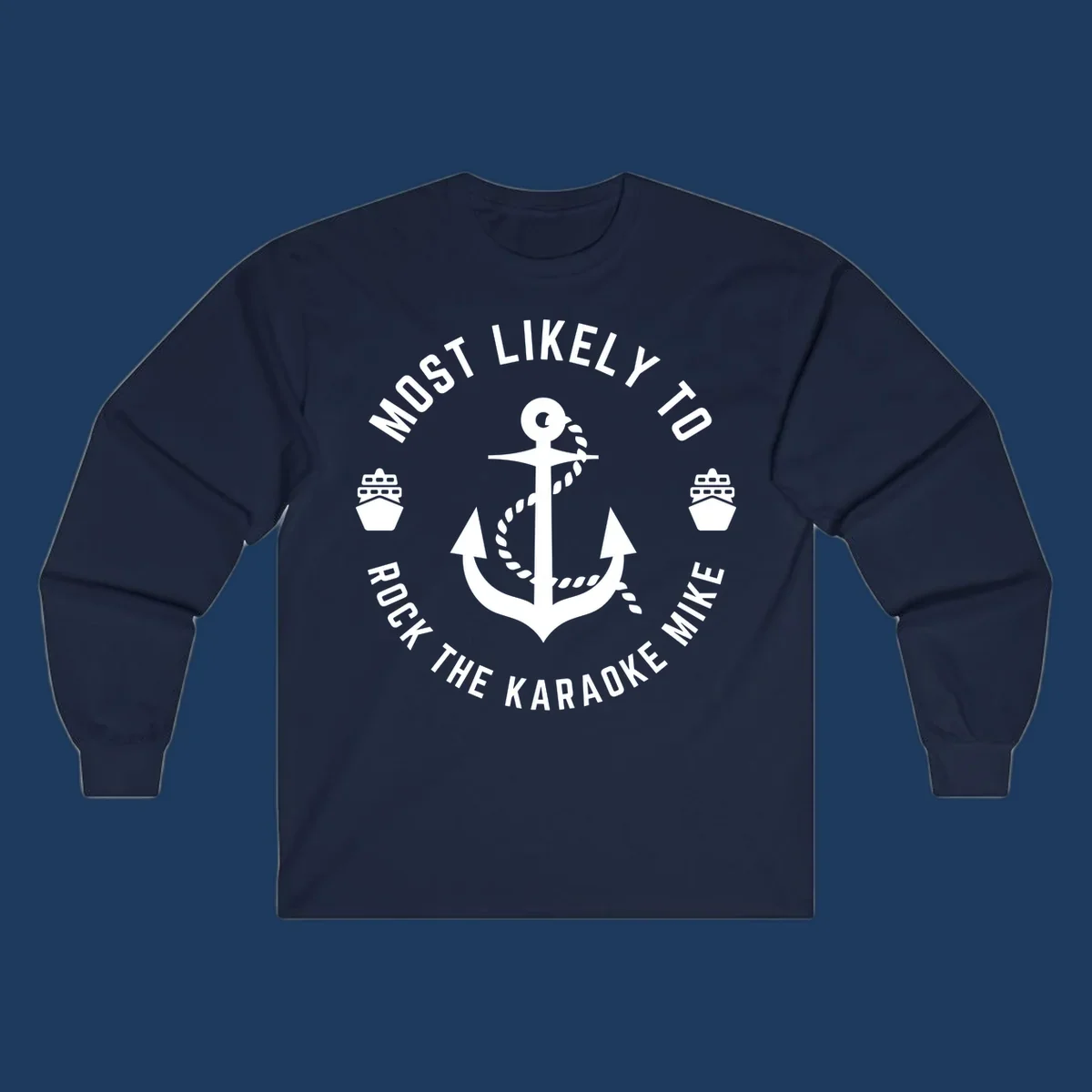 White anchor with rope and ship icons surrounded by text reading 'Most Likely To Rock The Karaoke Mike' on gray background