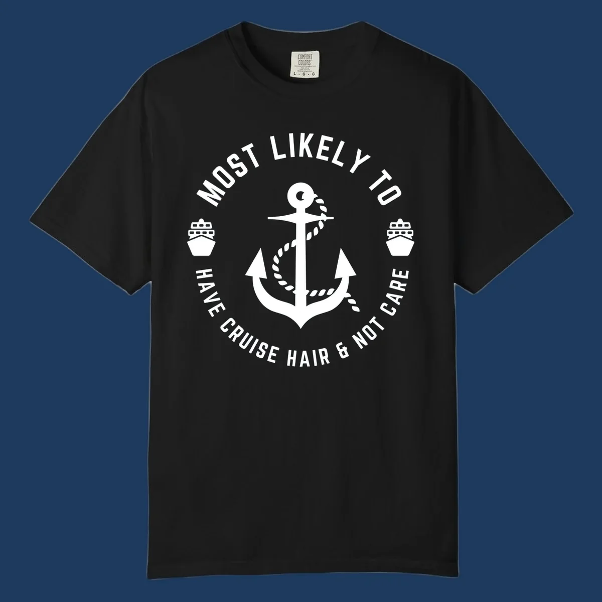Nautical badge design with anchor, rope, and ships featuring 'Most Likely To Have Cruise Hair & Not Care' text
