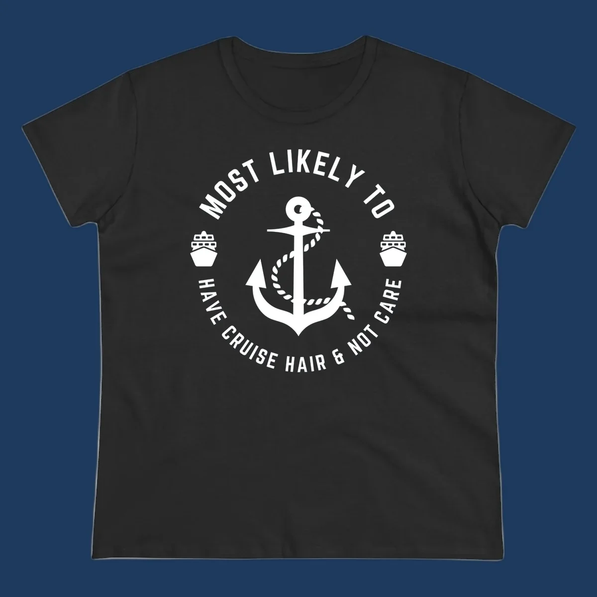 Nautical badge design with anchor, rope, and ships featuring 'Most Likely To Have Cruise Hair & Not Care' text