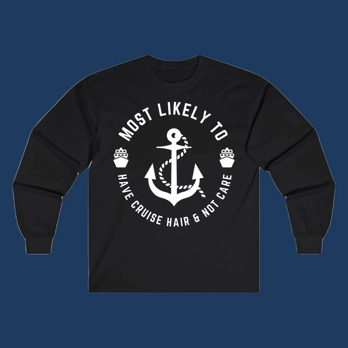 Nautical badge design with anchor, rope, and ships featuring 'Most Likely To Have Cruise Hair & Not Care' text