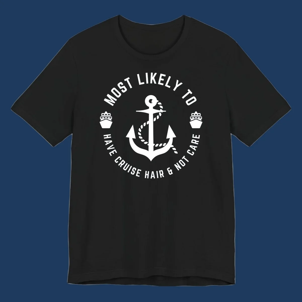 Nautical badge design with anchor, rope, and ships featuring 'Most Likely To Have Cruise Hair & Not Care' text