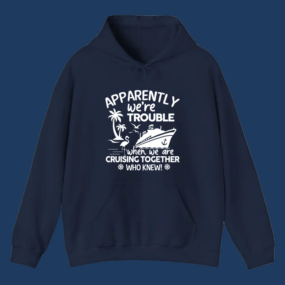 Gray design with white cruise ship, palm trees, flamingo and nautical icons with text 'Apparently we're trouble when we are cruising together who knew'