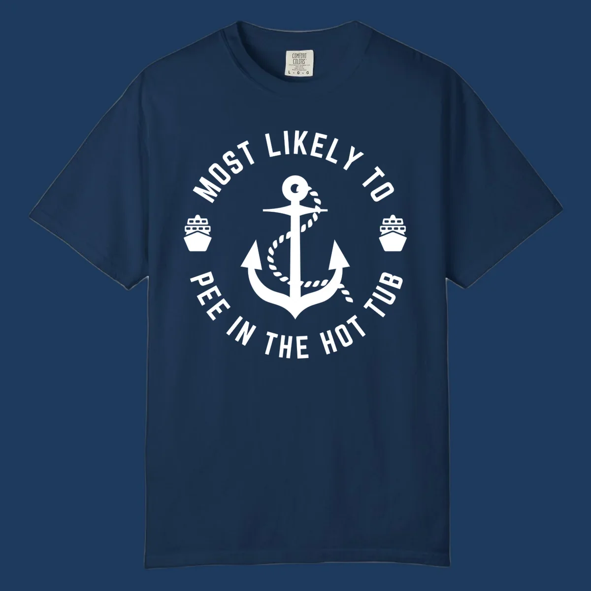 White anchor with rope design surrounded by circular text reading 'Most Likely To Pee In The Hot Tub' with small ship icons on gray background