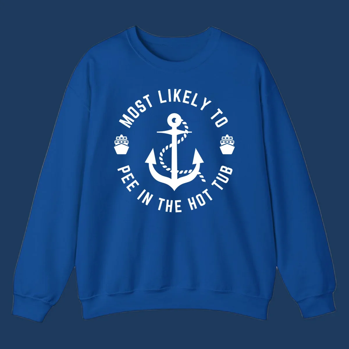 White anchor with rope design surrounded by circular text reading 'Most Likely To Pee In The Hot Tub' with small ship icons on gray background