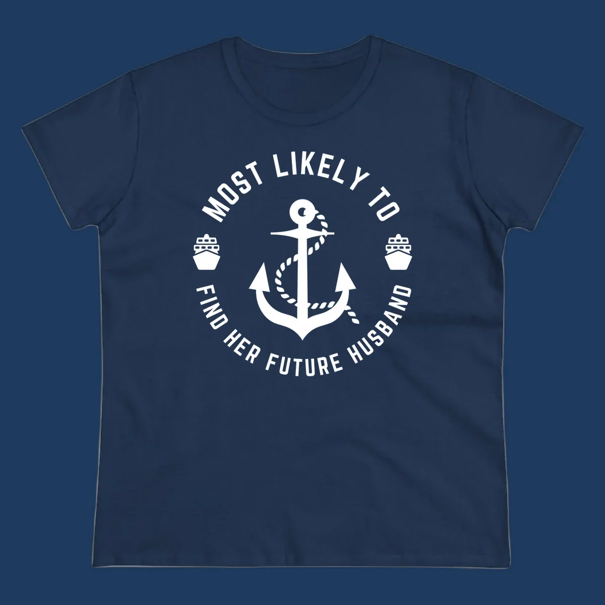 Nautical badge design with anchor and ships, text reads 'Most Likely To Find Her Future Husband' in circular formation