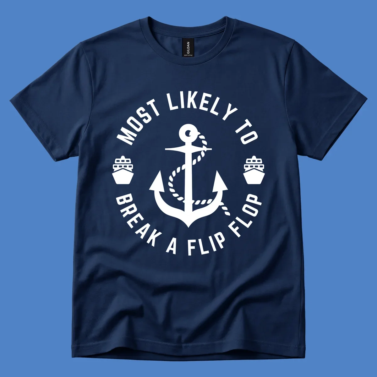 Circular nautical badge with anchor and rope design, text reading 'Most Likely To Break A Flip Flop' around the border, cruise ship icons