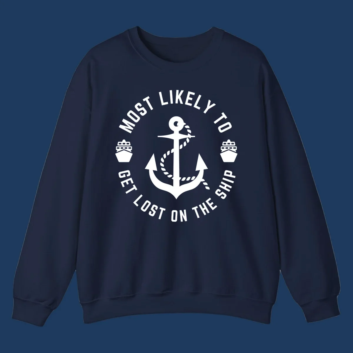 White anchor with rope design surrounded by circular text reading 'Most Likely To Get Lost On The Ship' with ship icons, nautical humor graphic